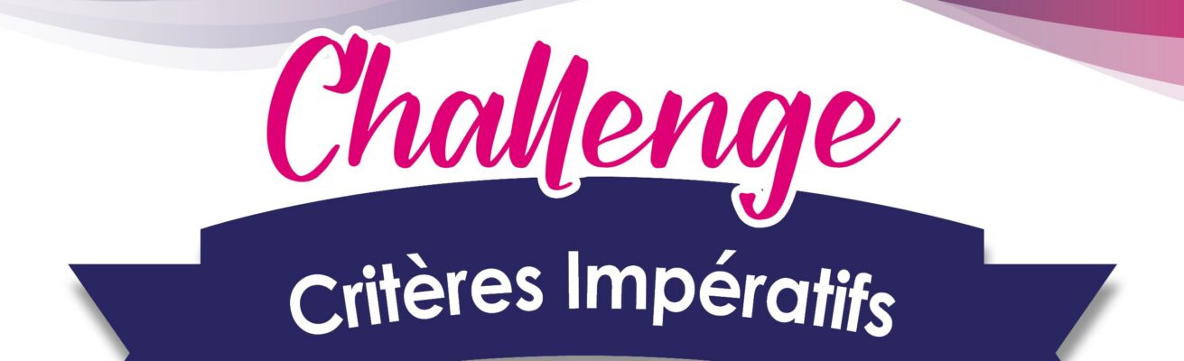 Challenge « Critères impératifs »
